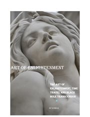 Art of enlightenment. The Art of Enlightenment, Time Travel and Black Hole Transcension cover image cdn