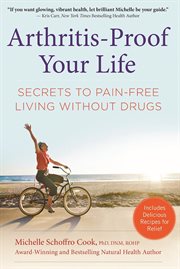 Arthritis-proof your life: the secret to pain-free living without drugs cover image cdn