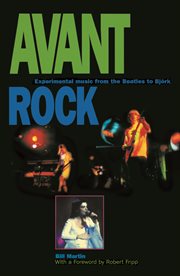 Avant rock: experimental music from the Beatles to Bjèork cover image cdn