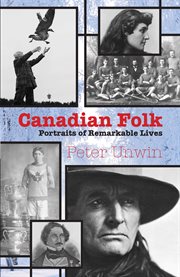 Canadian folk: portraits of remarkable lives cover image cdn