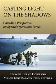 Casting light on the shadows: Canadian perspectives on special operations forces cover image cdn