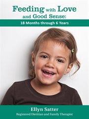 Feeding with love and good sense: 18 months through 6 years cover image cdn
