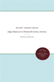 Heart versus head: judge-made law in nineteenth-century America cover image cdn