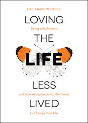 Loving the life less lived. Living With Anxiety And How Acceptance Has The Power To Change Your Life cover image cdn