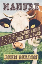 Manure. A City Kid Learns About Life and Work On a Farm cover image cdn