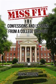 Miss fit. Confessions and Lessons from a College Dropout cover image cdn