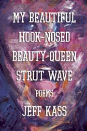 My beautiful hook-nosed beauty queen strut wave: poems cover image cdn