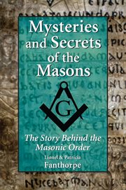 Mysteries and secrets of the Masons: the story behind the Masonic Order cover image cdn