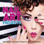 Nail art projects: eye-catching and stylish designs by salon professionals cover image cdn