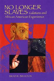 No longer slaves: Galatians and African American experience cover image cdn