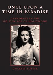 Once upon a time in paradise: Canadians in the Golden Age of Hollywood cover image cdn