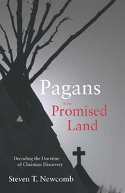 Pagans in the promised land: decoding the doctrine of Christian discovery cover image cdn