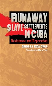 Runaway slave settlements in Cuba: resistance and repression cover image cdn
