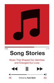 Song stories. Music That Shaped Our Identities and Changed Our Lives cover image cdn