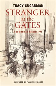 Stranger at the Gates: a Summer in Mississippi cover image cdn