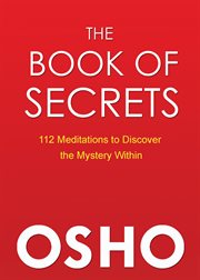 The book of secrets: 112 meditations to discover the mystery within : an introduction to meditation cover image cdn