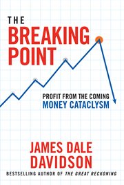 The breaking point: profit from the coming money cataclysm cover image cdn