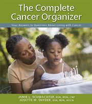 The Complete Cancer Organizer: Your Answers To Questions About Living With Cancer cover image cdn