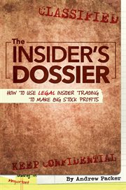 The Insider's Dossier: How To Use Legal Insider Trading To Make Big Stock Profits cover image cdn