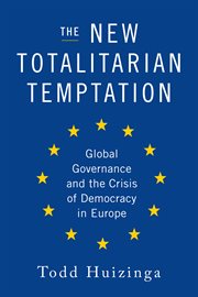 The new totalitarian temptation: global governance and the crisis of democracy in Europe cover image cdn