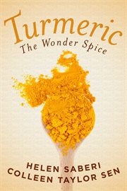 Turmeric. Great Recipes Featuring The Wonder Spice That Fights Inflammation And Protects Against Disease cover image cdn