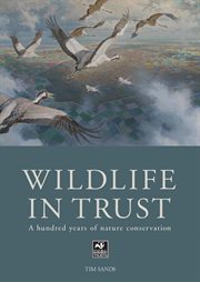 The Wildlife in Trust: a Hundred Years of Nature Conservation cover image cdn