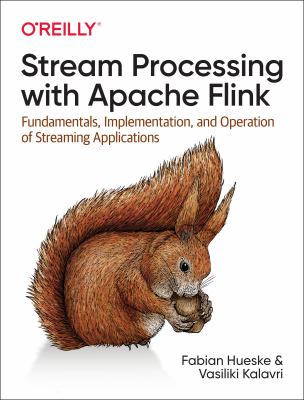 Stream processing with Apache Flink : fundamentals, implementation, and operation of streaming applications  cover image cdn