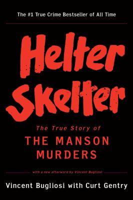 Helter skelter : the true story of the Manson murders cover image