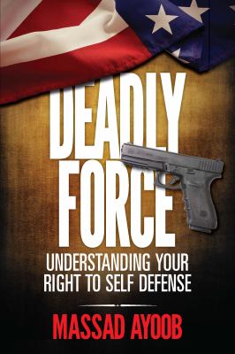Deadly force : understanding your right to self defense  cover image cdn