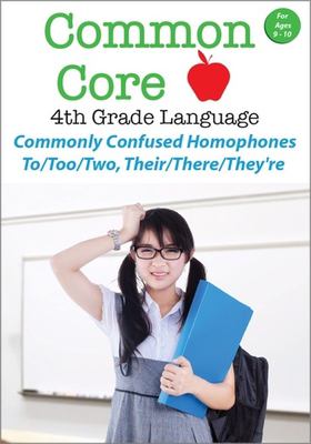 Common core 4th grade language. Commonly confused homophones to/too/two, their/there/they're cover image