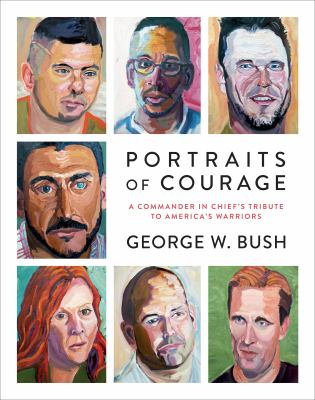 Portraits of courage: a commander in chief's tribute to America's warriors cover image cdn