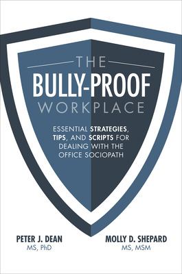 The bully-proof workplace essential strategies, tips, and scripts for dealing with the office sociopath cover image cdn