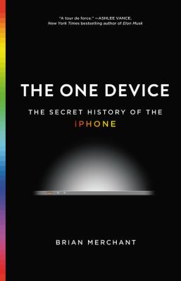 The one device : the secret history of the iPhone  cover image cdn