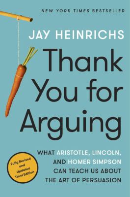 Thank you for arguing : what Aristotle, Lincoln, and Homer Simpson can teach us about the art of persuasion  cover image cdn