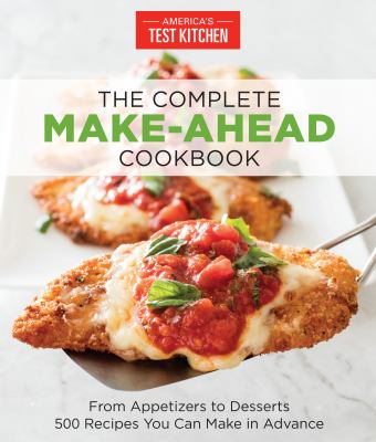 The complete make-ahead cookbook : from appetizers to desserts : 500 recipes you can make in advance  cover image cdn