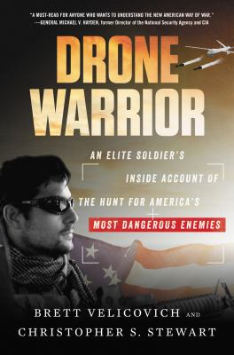 Drone warrior : an elite soldier's inside account of the hunt for America's most dangerous enemies  cover image cdn