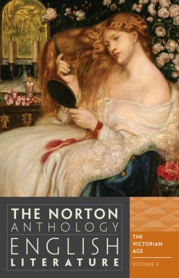 The Norton anthology of English literature. Volume E, The Victorian age  cover image cdn
