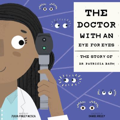 The doctor with an eye for eyes : the story of Dr. Patricia Bath  cover image cdn