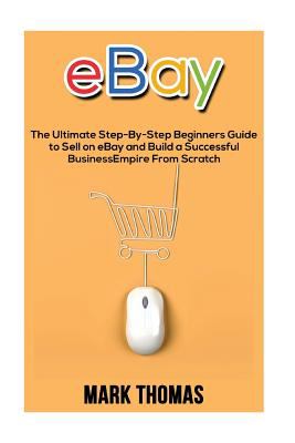 eBay : the ultimate step-by-step beginners guide to sell on eBay and build a successful business empire from scratch  cover image cdn