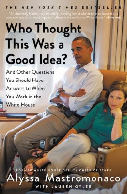 Who thought this was a good idea? and other questions you should have answers to when you work in the White House cover image cdn
