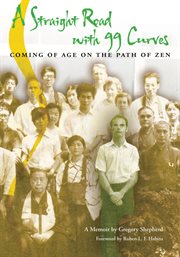 A straight road with 99 curves: coming of age on the path of Zen : a memoir cover image cdn