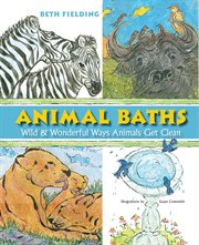 Animal baths: wild & wonderful ways animals get clean! cover image cdn