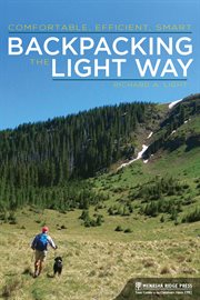 Backpacking the light way: comfortable, efficient, and smart cover image cdn