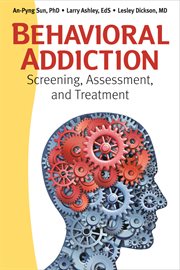 Behavioral addiction: screening, assessment, and treatment cover image cdn