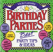 Birthday Parties: Best Party Tips and Ideas For Ages 1-8 cover image cdn