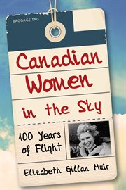 Canadian women in the sky: 100 years of flight cover image cdn