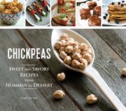 Chickpeas: sweet and savory recipes from hummus to dessert cover image cdn