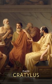 Cratylus ;: Parmendies [i.e. Parmenides] ; Greater Hippias ; Lesser Hippias cover image cdn