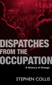Dispatches from the occupation: a history of change cover image cdn