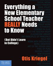 Everything a new elementary school teacher really needs to know: (but didn't learn in college) cover image cdn